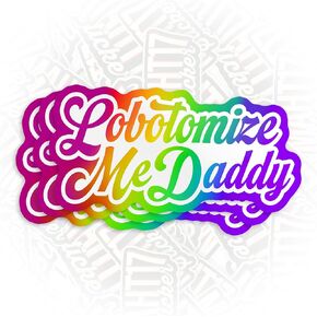 (3Pcs) Lobotomize Me Daddy Stickers Funny Sticker Lobotomy Sticker Dark Humor Meme Decal 3" Waterproof Die-Cut Vinyl Sticker for Kindle Laptop Water Bottles Birthday Gifts for Her Him 3 Inches