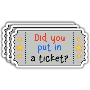 (3Pcs) Did You Put in A Ticket Sticker Funny Sarcastic Quotes Joke Vinyl Decal for Tumbler Laptop Tablet Water Bottles Books Phone - Size 3x1.7 Inch