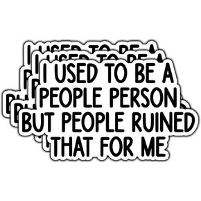 (3Pcs) I Used to Be A People Person But People Ruined That for Me Sticker Funny Sarcastic Stickers Decorate Humor Waterproof Vinyl Decal for Laptop Water Bottle Tumbler Notebook Size 3x1.7 Inches