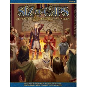 Six of Cups: A Blue Rose RPG Adventure Anthology
