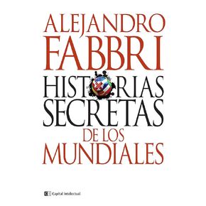Historias secretas de los mundiales (Spanish Edition)