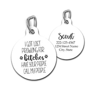 I Got Lost Prowling for Bitches Have Your People Personalized Custom Dog Tag Funny Pet Id Tag