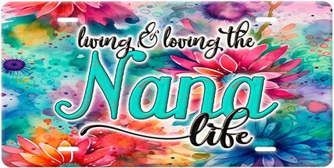 Nana...Living & Loving The Life...Vanity Plate Sign, Grandmother Name with Colorful Flowers Design Background in Saudi Arabia