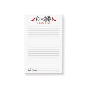 Be a Stiletto in a Room of Flats Notepad Personalized, Inspirational Quote Gifts for Women Stationary Paper, Custom Office Memo Writing Pad Size 5.5 x 8.5 Inches, 50 Sheets