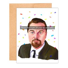 Leonardo Dicaprio Birthday card, Nooo Don’t Turn 25 your so sexy aha, Funny Birthday card meme, Hilarious 25th Birthday card, Leo 25 birthday (Leo don't turn 25)