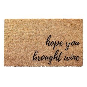 Hope You Brought Wine Doormat - 3 Size Options - Funny Coir Welcome Mat for Porch Entryway or Apartment - Housewarming Gift Rug for Wine Lovers Indoor Outdoor Use