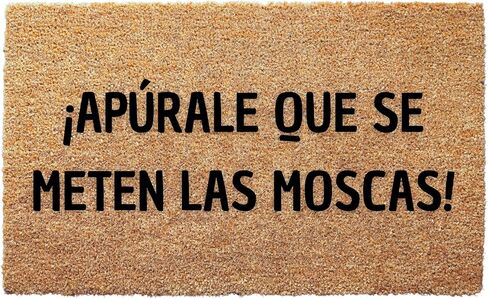 Apúrale Que Se Meten Las Moscas Doormat - 3 Size Options - Funny Spanish Welcome Mat for Porch or Entryway - Mexican Humor Coir Rug for Indoor Outdoor Use in Saudi Arabia