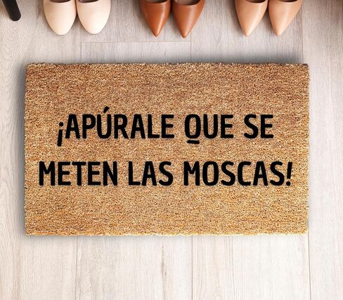 Apúrale Que Se Meten Las Moscas Doormat - 3 Size Options - Funny Spanish Welcome Mat for Porch or Entryway - Mexican Humor Coir Rug for Indoor Outdoor Use in Saudi Arabia