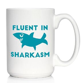 Fluent in Sharkasm - Shark Coffee Mug - Cute Funny Gifts for Sarcastic Moms or Dad Joke Lovers - Large 15oz White Ceramic Mug