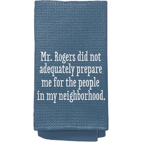 Mr Rogers Funny Kitchen Towels Dish Towels for Kitchen Decor, Mr Rogers Did Not Adequately Prepare Me 16x24 Mr Rogers Funny Gifts for Women Friends Housewarming Neighbor Gifts