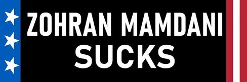 Zohran Mamdani Sucks Sticker 3x9 Anti Wacko Democrat Socialist Mamdani Stickers in Saudi Arabia