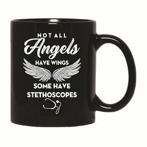 Not all Angels have Wings some have Stethoscopes for Nurse Doctor 11oz 15oz Black Coffee Mug