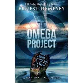The Omega Project: A Sean Wyatt Archaeological Thriller (Sean Wyatt Historical Mysteries Book 17)