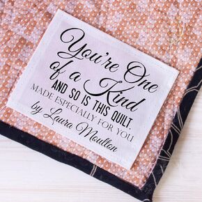 You're One of A Kind and So is this Quilt - Modern, Personalized Quilt Labels