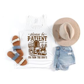 Please Be Patient With Me I'm From The 1900's White Racerback Tank - Women's Shirt Tank Summer Tank Cute Graphic Shirt (XS)