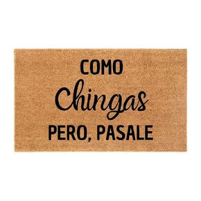 Como Chingas Pero Pasale Funny QUOTE Promat - حصيرة ترحيب إسبانية ، هدايا منزلية فريدة ، سجادة مدخل في الهواء الطلق ، ديكور فيلبودو تابتي