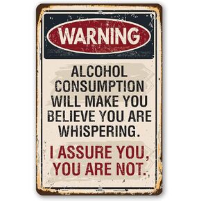 Warning Alcohol Consumption Will Make You Believe - Metal Wall Art for Home Bar, Pub, Restaurant, Game Room and Kitchen Decor, Funny Bar Sign Gift, 8x12 Indoor/Outdoor Durable Rustic Metal Sign