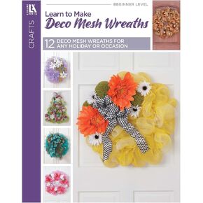 Leisure Arts Learn To Make Deco Mesh Wreaths Bk