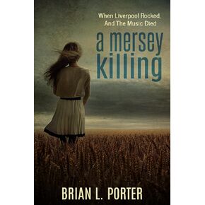 مقتل ميرسي: عندما هز ليفربول ، وتوفيت الموسيقى (Mersey Murder Mysteries Book 1)