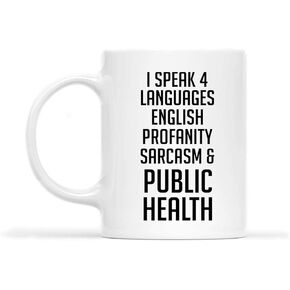 Humorous Gift Idea Public Health Mug I Speak 4 Languages Funny 11oz Coffee Mugs White Humor for Mother Days, Fathers Day, St Patricks Day Rh6ma8 48887 in Saudi Arabia