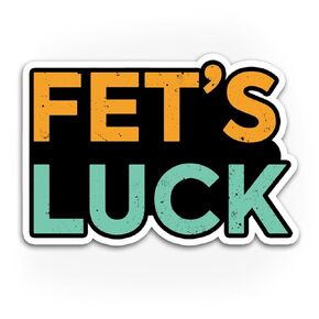 Fets Luck Fets Luck Sticker Dirty Joke Funny Quote Vintage Die Cut Vinyl Sticker for Tumbler, Helmet, Hardhat, Laptop, Phone Case,Water Bottle