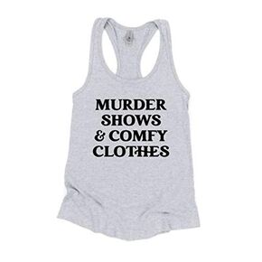 Murder Shows And Comfy Clothes Tank Top | Racerback Tank Top | True Crime Tank Top | Crime Junkie Tank Top | True Crime Lover
