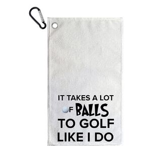 Golf towel It takes a lot of balls to golf like I do funny ball cleaner gift for men or women (11x18)