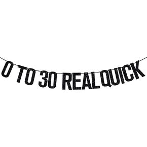 0 To 30 Real Quick Banner, Cheers to 30 Years/Dirty 30 Bunting Sign, 30th Birthday Party Decorations Supplies, Black Glitter