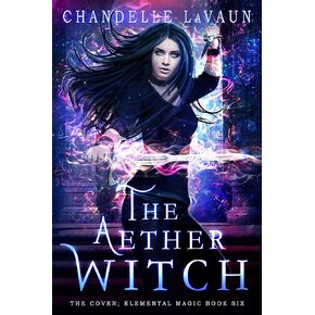 The Aether Witch (The Coven: Elemental Magic Book 6)