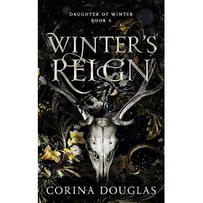 Winter's Reign: A dark fantasy romance (Daughter of Winter, Book 6)