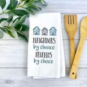 Neighbors By Chance Friends By Choice Kitchen Towel | Waffle Weave Dish Towel | Neighbor Moving Away Gift