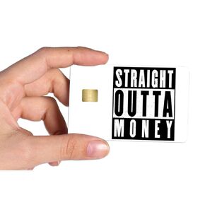 Straight Outta Money Funny Meme Glossy Debit|Credit Card Skin For Small Chip Readers