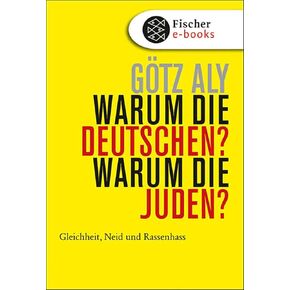 Warum die Deutschen? Warum die Juden?: Gleichheit, Neid und Rassenhass - 1800 bis 1933 (Die Zeit des Nationalsozialismus) (German Edition)