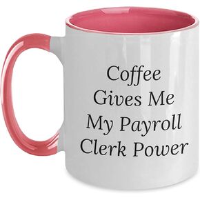 Coffee Gives Me My Payroll Clerk Power, Payroll Clerk Gifts for Valentine's, Unique Two Tone Coffee Mug