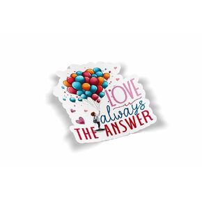 Love is Always the Answer Waterproof Laminated Sticker