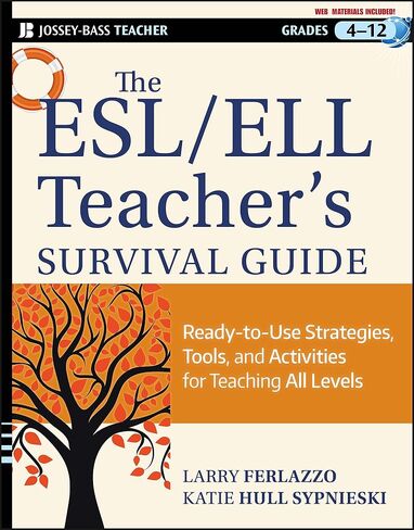 The ESL / ELL Teacher's Survival Guide: Ready-to-Use Strategies, Tools, and Activities for Teaching English Language Learners of All Levels in Saudi Arabia