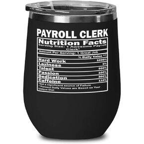 Funny Payroll Clerk Nutritional Facts Glass 12oz Stainless Steel B7neq3 24622