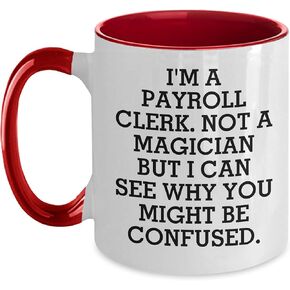 Funny Payroll Clerk Gifts for Valentine's: I'm Not a Magician, But I'm a Joke-a-Payroll Mate - Two Tone Coffee Mug, Perfect for Payroll Professionals, Not Just Magic Lovers