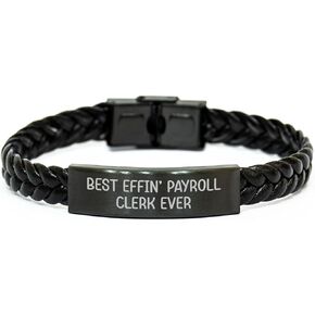 Funny Payroll Clerk Gifts for Men, Best Effin' Payroll Clerk Ever Interlaced Leather Bracelet for Valentine's, Stunning Piece for Coworkers, Friends, or Family, Gifts from Men or Women