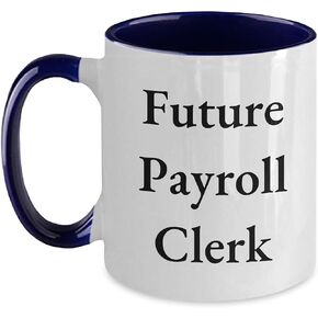 Funny Payroll Clerk Christmas Unique Gift, Future Payroll Clerk, Two Tone Coffee Mug, Black and White Quote, Perfect for Payroll Clerk's Office