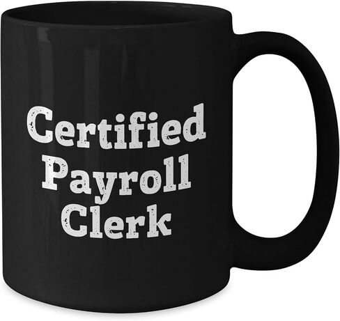 Funny Certified Payroll Clerk Christmas Unique Gift Black Coffee Mug, Gifts from Coworkers, Payroll Clerk, Men, Women, Friends, Family in Saudi Arabia
