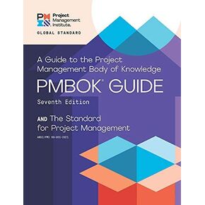 A Guide to The Project Management Body of Knowledge by Project Management Institute 7th Edition
