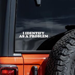 I Identify As A Problem Decal Vinyl Sticker Auto Car Truck Wall Laptop | White | 8" x 1.5"