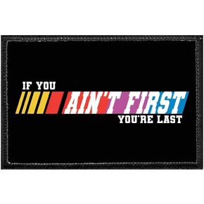 If You Ain't First You're Last | Hook and Loop Attach for Hats, Jeans, Vest, Coat | 2x3 in | by Pull Patch
