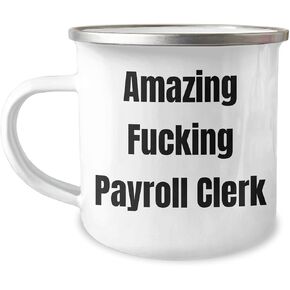 Funny Payroll Clerk Mugs, Amazing Gifts for Payroll Clerk Friends, Funny Christmas Unique Gifts from Friends to Payroll Clerk, Unique Payroll Clerk Mugs for Men and Women
