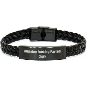 Payroll Clerk Gifts from Friends, Men, or Coworkers, Payroll Clerk Unique Christmas Unique Gifts, Amazing F-king Payroll Clerk, Interlaced Leather Bracelet for Payroll Clerk, Payroll Clerk Jewelry