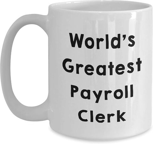 World's Greatest Payroll Clerk, Funny Quote for Payroll Clerk Gifts, White Coffee Mug for Christmas, Unique Payroll Clerk Mugs, 'Gifts from Friends' for 'Payroll Clerk' (150-200 characters in total) in Saudi Arabia