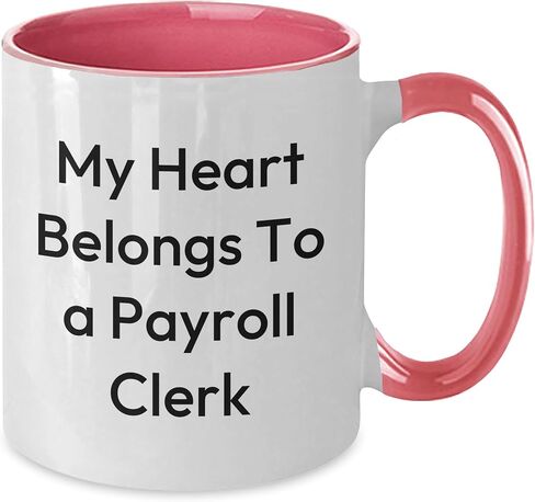Payroll Clerk Coffee Mug, My Heart Belongs To A Payroll Clerk, Funny Christmas Unique Gift for Payroll Clerk, Two Tone Coffee Mug, Gifts from Friends, Gifts for Payroll Clerk in Saudi Arabia