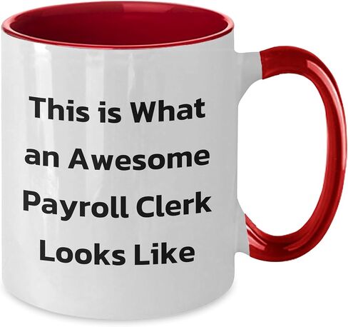 Gifts from Men for Payroll Clerk Christmas - Awesome Payroll Clerk Looks Like Two Tone Coffee Mug - Funny Inspiration in Saudi Arabia