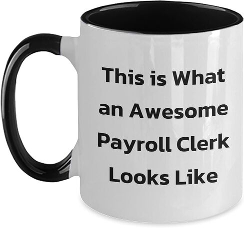 Gifts from Men for Payroll Clerk Christmas - Awesome Payroll Clerk Looks Like Two Tone Coffee Mug - Funny Inspiration in Saudi Arabia
